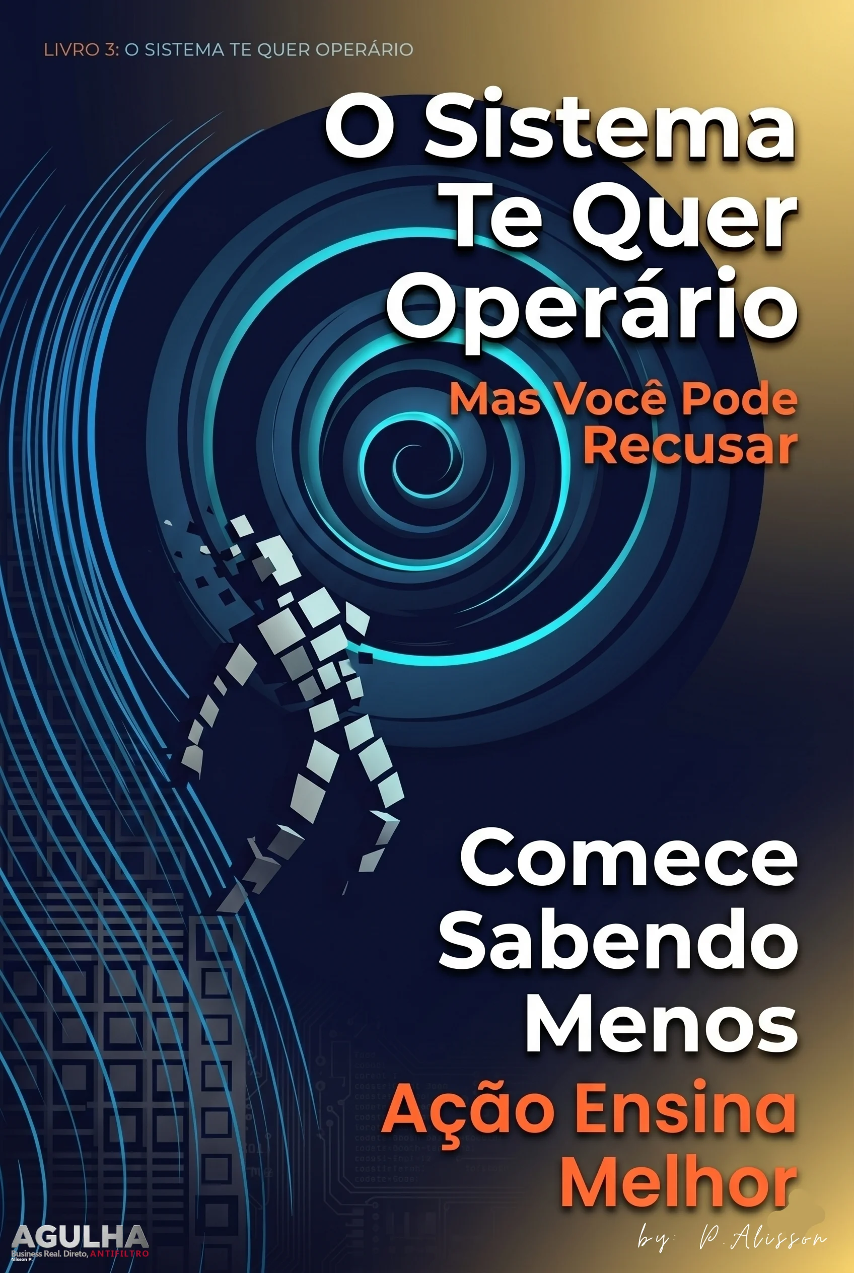 Capa do ebook: O Sistema Te Quer Operário